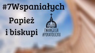 #7Wspaniałych #42 - Papież i biskupi