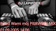 Najlepsze Hity 2005 - Dance/Pop Mix zrobiony 1.09.2005 14:06 | M&Oacute;J PIERWSZY MIX DJ Lapifors
