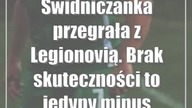 Świdniczanka przegrała z Legionovią.  Brak skuteczności to jedyny minus sparingu