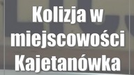 Kolizja w miejscowości Kajetanówka