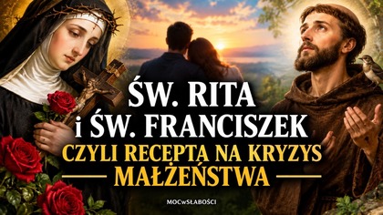 ŚW.  RITA I ŚW.  FRANCISZEK, CZYLI RECEPTA NA KRYZYS MAŁŻEŃSTWA - ks.  Marcin Sobiech z Włoch