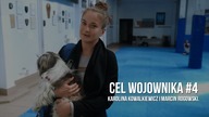 Cel Wojownika #4 - Karolina Kowalkiewicz i Marcin Rogowski. 
