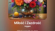 2024.08.09 - 12 - Miłość i Zazdrość - reggae - tekst Ewa Lipka, śpiew i muzyka SI/AL