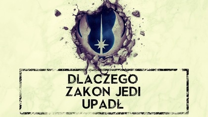  Dlaczego Zakon Jedi upadł? 5 kluczowych przyczyn HOLOCRON