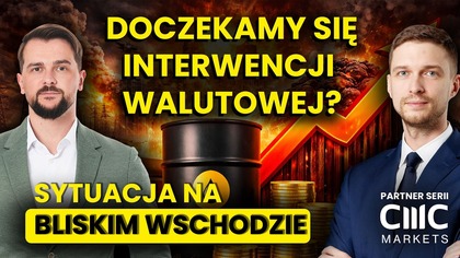 Interwencja walutowa? Niepokojący kurs waluty.  Co się dzieje na Bliskim Wschodzie?