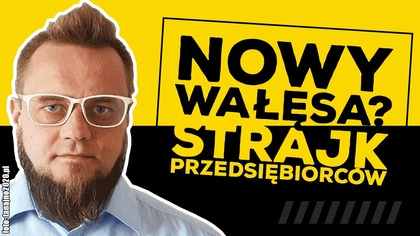 Analiza strajku przedsiębiorców! Sylwetka Pawła Tanajno!