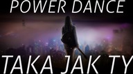 Power Dance - Taka Jak Ty