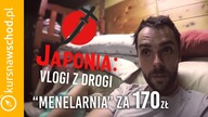 Japońska MENELARNIA za 170zł, czyli problemy z AIRBNB [Japonia Vlog] | Kurs na Wschód