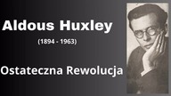Aldous Huxley - Ostateczna Rewolucja