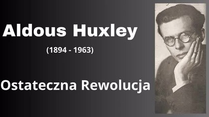 Aldous Huxley - Ostateczna Rewolucja