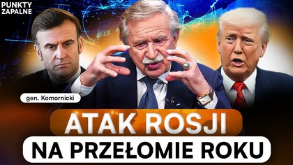 PRZERAŻAJĄCA WIZJA KOMORNICKIEGO.  KONFLIKT ROSJI I NATO.  POLSKA NA WOJNIE? | PUNKTY ZAPALNE