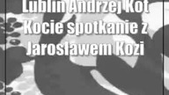 Lublin: Andrzej Kot | Kocie spotkanie z Jarosławem Koziarą i Grzegorzem Linkowskim