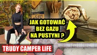 TRUDY CAMPER LIFE - jak gotować gdy skończy się gaz ?