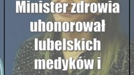 Minister zdrowia uhonorował lubelskich medyków i naukowców