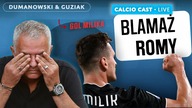 GOL MILIKA, ROMA NA KOLANACH, DERBY DLA MILANU | CalcioCast #6 | Dumanowski & Guziak