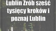 Lublin: Zrób sześć tysięcy kroków i poznaj Lublin