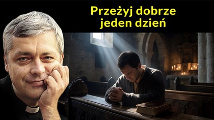 Przeżyj dobrze jeden dzień #pawlukiewicz