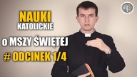 Nauki o Mszy Świętej #1/4 - Ofiara Krzyżowa | Nauki Katolickie