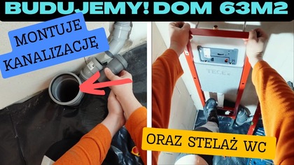 Budujemy! Dom na start 63 m2  Cz. 36: Montuje Kanalizację i Stelaż WC