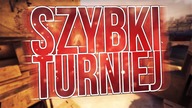 CS:GO - SZYBKI TURNIEJ
