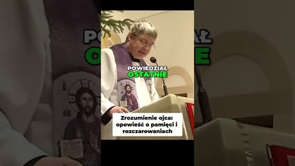 Zrozumienie Ojca Opowieść o Pamięci i Rozczarowaniach #pawlukiewicz