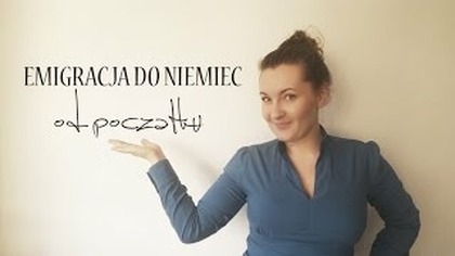 ŻYCIE W NIEMCZECH: Emigracja do NIEMIEC - od czego zacząć? | by Alessa. in