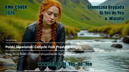 Żywa Woda Pieśń Zimowego Oczyszczenia - Hymn Wygnanych Polski Słowiański Celtycki Prastare Szepty Słowiańska Brygada Dj Yos de Yeo & Wataha