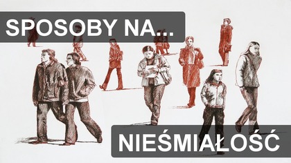 Jak pokonać nieśmiałość - sposoby na nieśmiałość