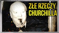 10 ZŁYCH RZECZY KTORE ZROBIŁ CHURCHILL