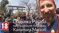 CHUJOWA PARADA na festiwalu Kanamara Matsuri (tylko dla dorosłych +18)