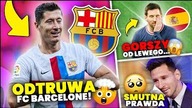 SMUTNA PRAWDA...  Lewandowski ODTRUWA FC Barcelone! Leo Messi GORSZY od Lewego? 