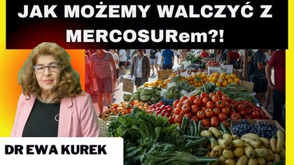 Dr Ewa Kurek - umowa z krajami MERCOSUR wchodzi w życie!