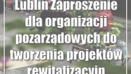 Lublin: Zaproszenie dla organizacji pozarządowych do tworzenia projektów rewitalizacyjnych
