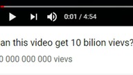 Can this video get 10 bilion vievs ?