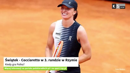 Świątek - Cocciaretto w 3.  rundzie w Rzymie.  Kiedy gra Polka? [KS Sport]