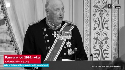 Panował od 1991 roku.  Król Harald V nie żyje [KS Info]
