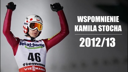 Wspomnienie Kamila Stocha: Sezon 2012/13