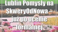 Lublin: Pomysły na #SkweryOdNowa  już po ocenie formalnej