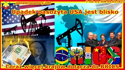 05. 03. 2023r Upadek pasożyta USA jest blisko Coraz więcej kraj&oacute;w dołącza do BRICS