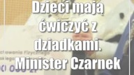 Dzieci mają ćwiczyć z dziadkami.  Minister Czarnek daje na to 50 mln zł