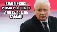 Kaczyński nie chce Polski na socjalu :O