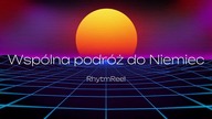 RhytmReel - Wspólna podróż do Niemiec (Polski Synthwave 2024)
