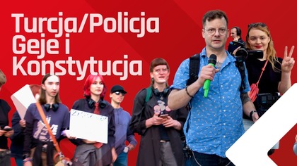 Turcja walczy z gejami a policja z konstytucją