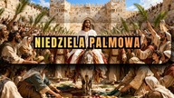 Co Jezus przeżył w Ogrojcu? - Niedziela Palmowa i początek Męki Pańskiej