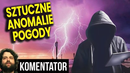 Sztuczne Anomalie Pogodowe Nad Polską! Czy To Możliwe? - Analiza Ator