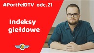 INDEKSY GIEŁDOWE - jak działają, po co są i jak w nie inwestować / #PortfelDTV odc.  21