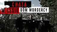DOM MORDERCY W ŚRODKU LASU 