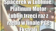 Spacerek w Lublinie.  Platinum Motor Lublin trzeci raz z rzędu w finale PGE Ekstraligi!
