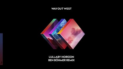 Way Out West - Lullaby Horizon (Ben Böhmer Remix )