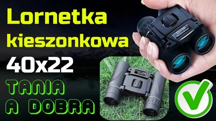 Lornetka kieszonkowa 40x22 - Tania i Dobra | Opinia
